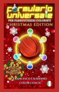 Primo Formulario di colori per parrucchieri - Edizione natalizia: idea regalo per le feste Francesco Cil HAIRCOLOR COACH AZIENDALE Author