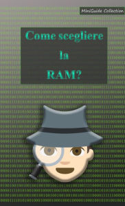 Come scegliere la RAM? Giuseppe Cammarano Author