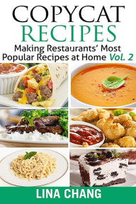 Copycat Recipes Vol. 2 ***Black and White Edition***: Making Restaurants' Most Popular Recipes at Home Lina Chang Author