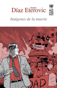 Imágenes de la muerte Ramón Díaz Eterovic Author