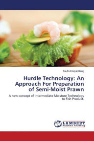 Hurdle Technology: An Approach For Preparation of Semi-Moist Prawn Baug Taufin Enayat Author