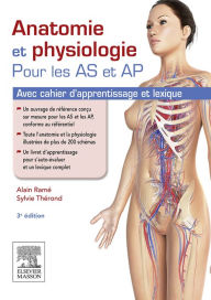 Anatomie et physiologie pour les AS et AP: Avec cahier d'apprentissage et lexique Alain Ramé Author
