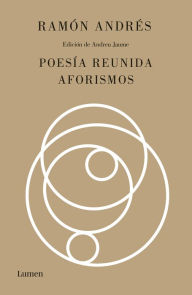 PoesÃa reunida. Aforismos Ramón Andrés Author