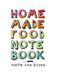 Home Made Food Notebook Yvette van Boven Author