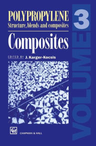 Polypropylene Structure, blends and Composites: Volume 3 Composites J. Karger-Kocsis Editor
