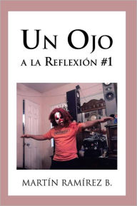 Un ojo a la reflexión #1 Martín Ramírez B. Author