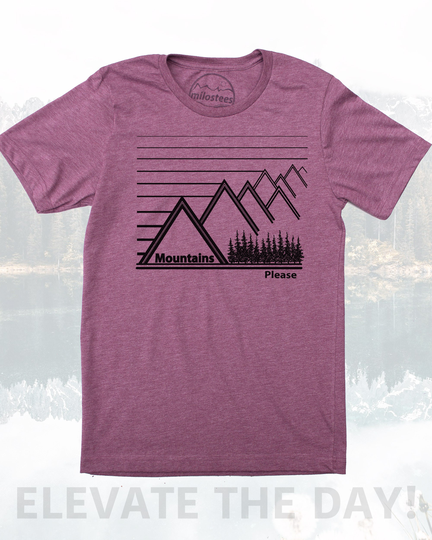 Mountains Please T-Shirt, Mountain Print On Soft Plum 50/50 Tee, Great Gift For A Outdoorsman, Hike in Nature Shirts, Elevate The Day