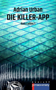 DIE KILLER-APP: Ram Collins 1 Adrian Urban Author