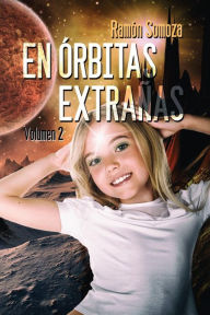 En órbitas extrañas: Volumen 2 Ramón Somoza Author