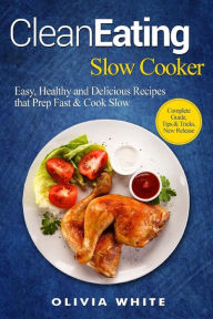Clean Eating Slow Cooker Olivia White Author