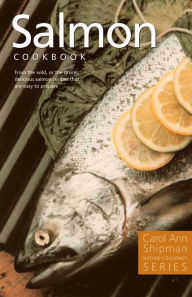 Salmon Cookbook Carol Ann Shipman Author