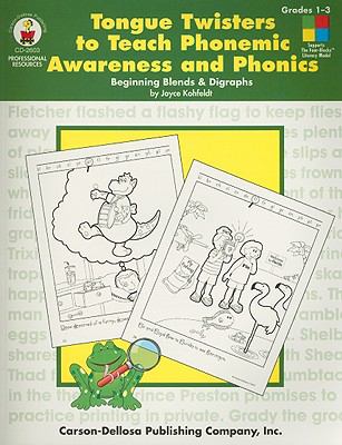 Tongue Twisters to Teach Phonemic Awareness and Phonics : Beginning Blends and Digraphs by Joyce Kohfeldt