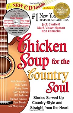 Chicken Soup for the Country Soul : Stories Served up Country-Style and Straight from the Heart by Mark Victor, Canfield, Jack, Camacho, Ron Hansen