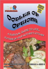 Oodles of Options: the survival guide to life outside of your mothers kitchen Ronald A Moss II Author