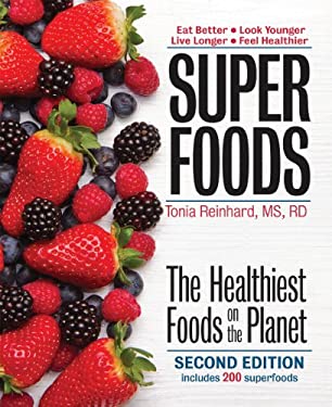 Superfoods : The Healthiest Foods on the Planet by Tonia Reinhard
