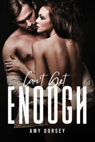 Can't Get Enough Amy Dorsey Author