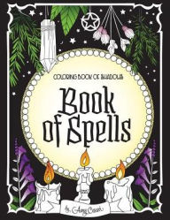 Coloring Book of Shadows: Book of Spells Amy Cesari Author