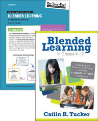 Bundle: Tucker: Blended Learning in Grades 4-12 + On-Your-Feet Guide to Blended Learning: Station Rotation Catlin R Tucker Author