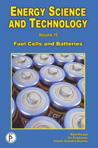 Energy Science And Technology (Fuel Cells And Batteries) Ram Prasad Author