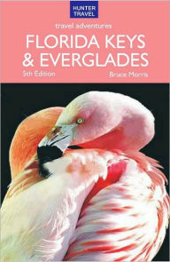 Florida Keys & Everglades Travel Adventures Bruce Morris Author