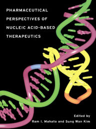 Pharmaceutical Perspectives of Nucleic Acid-Based Therapy Ram I. Mahato Editor