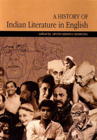 A History of Indian Literature in English Arvind Krishna Mehrotra Editor