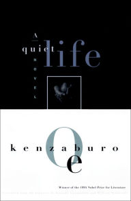 A Quiet Life: A Novel Kenzaburo Oe Author