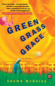Green Grass Grace: A Novel Shawn McBride Author
