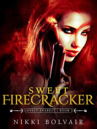 Sweet Firecracker (? Lovely Dearest Series ?, #2) Nikki Bolvair Author