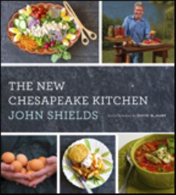 The New Chesapeake Kitchen by John Shields