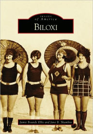 Biloxi, MS (Images of America Series) Jamie Bounds Ellis Author