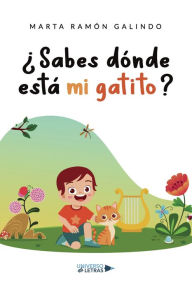 ¿Sabes dónde está mi gatito? Marta Ramón Galindo Author