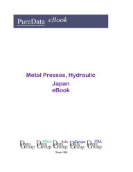 Metal Presses, Hydraulic in Japan Editorial DataGroup Asia Editor