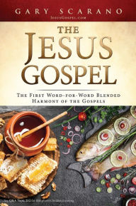 The Jesus Gospel Gary Scarano Author