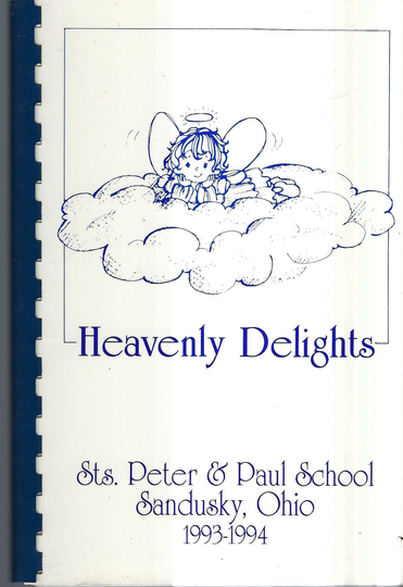 Sandusky Ohio Vintage 1993 Sts Peter & Paul Catholic Church + School Heavenly Delights Cookbook Oh Community Collectible Local Cook Book