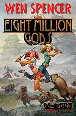 Eight Million Gods by Wen Spencer