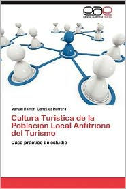 Cultura Turistica de La Poblacion Local Anfitriona del Turismo Manuel Ram Gonz Lez Herrera Author