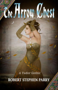 The Arrow Chest Robert Stephen Parry Author
