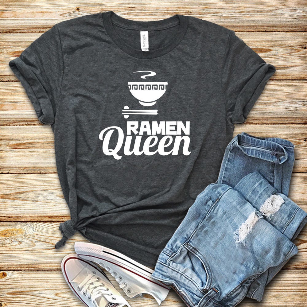 Ramen Queen/Shirt Tank Top Hoodie Noodles Foodie Asian Food Funny