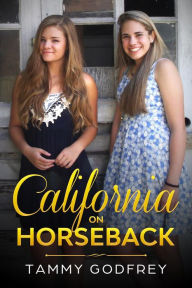 California On Horseback (Graham Series, #1) Tammy Godfrey Author