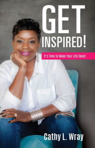 GET INSPIRED! Cathy L. Wray Author