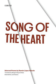 Song of the Heart: Selected Poems by Ramón López Velarde Ramón López Velarde Author