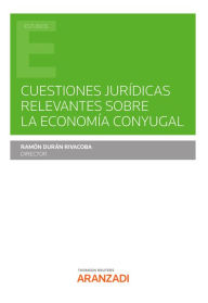 Cuestiones jurÃdicas relevantes sobre la economÃa conyugal Ramón Durán Rivacoba Author