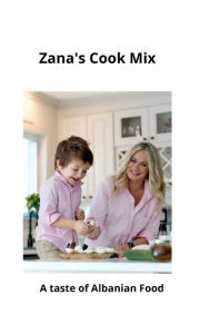 ZANA'S COOK MIX: Zana's Cook Mix ZANA QERKEZI Author
