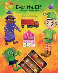 Evan the Elf (The Magic Forest): Introducing Consonant Blends Audrey Walsh Author