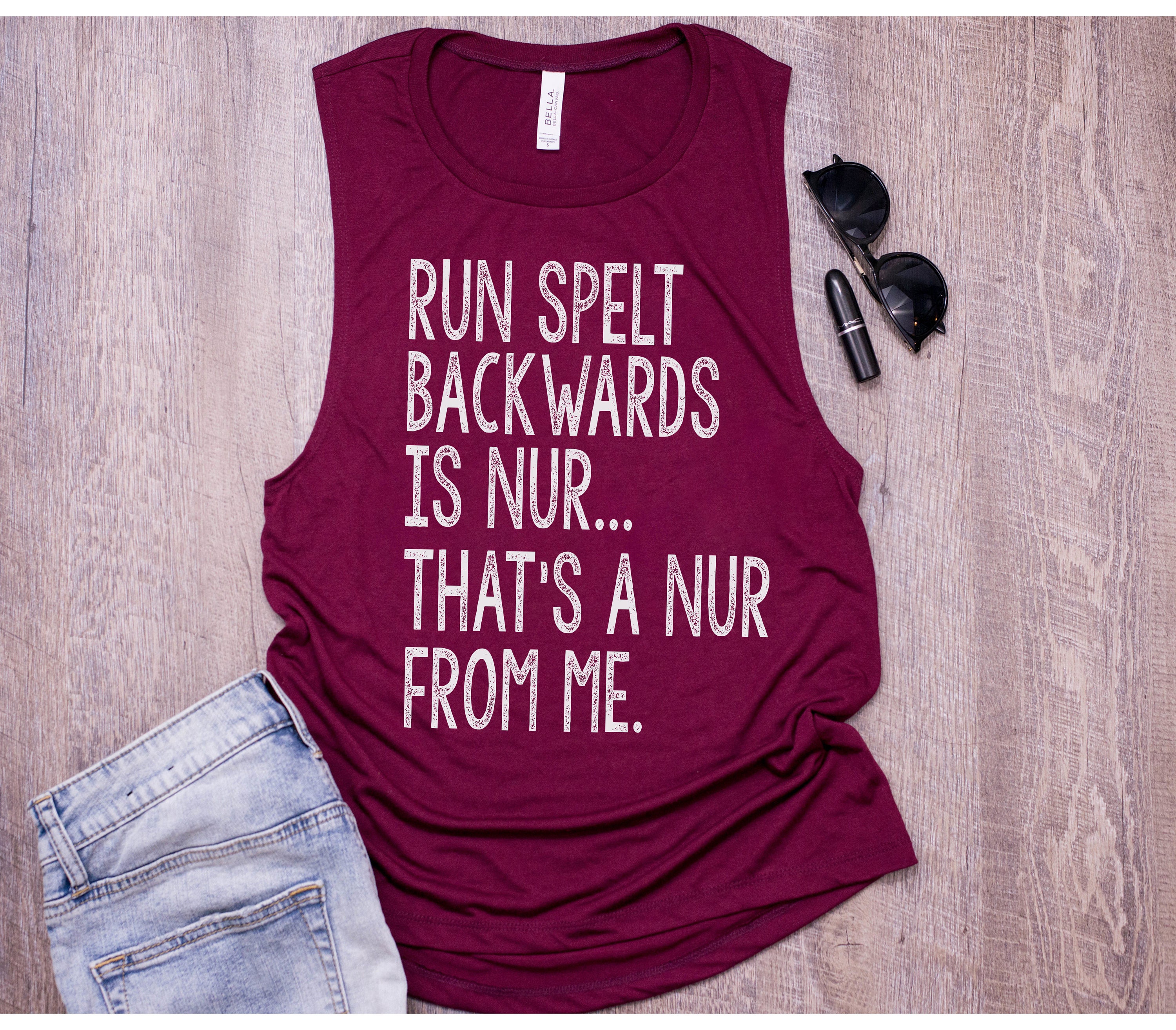 Run Spelled Backwards Is Nur Original She Squats Clothing Design. Muscle Tank Top - Running Shirt Workout Tops