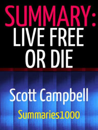 Summary: Live Free or Die Scott Campbell Author