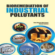Bioremediation of Industrial Pollutants Ram Naresh Bharagava Author