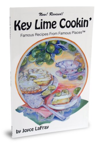 Key Lime Cookin' : Famous Recipes from Famous Places by Joyce LaFray