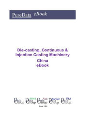 Die-casting, Continuous & Injection Casting Machinery in China Editorial DataGroup Asia Author